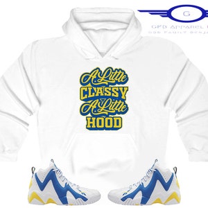 A Little Classy A Little Hood Hoodie to Match Hurrikaze II, Hurrikaze II Hoodie, Hurrikaze II Sneaker Hoodie