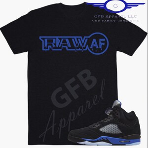 May include: A black t-shirt with blue text that reads "RAW AF" and "GFB Apparel" with a blue and black Air Jordan 5 sneaker.