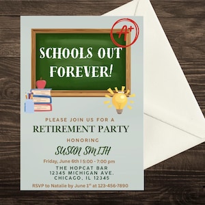 May include: A retirement party invitation with a chalkboard design that reads "SCHOOLS OUT FOREVER!" and includes details for Susan Smith's party. The invitation is light blue with a white envelope.