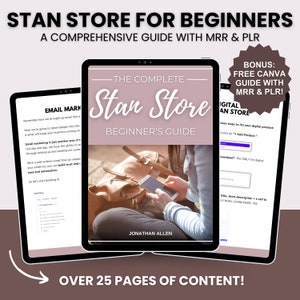 May include: A digital guide titled "The Complete Stan Store Beginner's Guide" by Jonathan Allen. The guide features a woman using a smartphone and a brown leather bag. The guide is advertised as a comprehensive guide with MRR and PLR and includes a bonus free Canva guide with MRR and PLR.