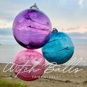 Blown Glass Witch Balls / Fairy Globes