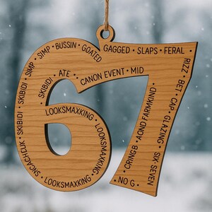 Funny 67 Slang Ornament 2025 • Trending Teen Joke 6 7 • Viral TikTok Meme Decor • Humor Gift for Kids & Teens • Laser Cut Wood Ornament