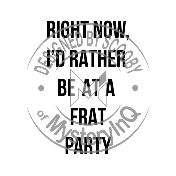 I'd Rather be at a Frat Party