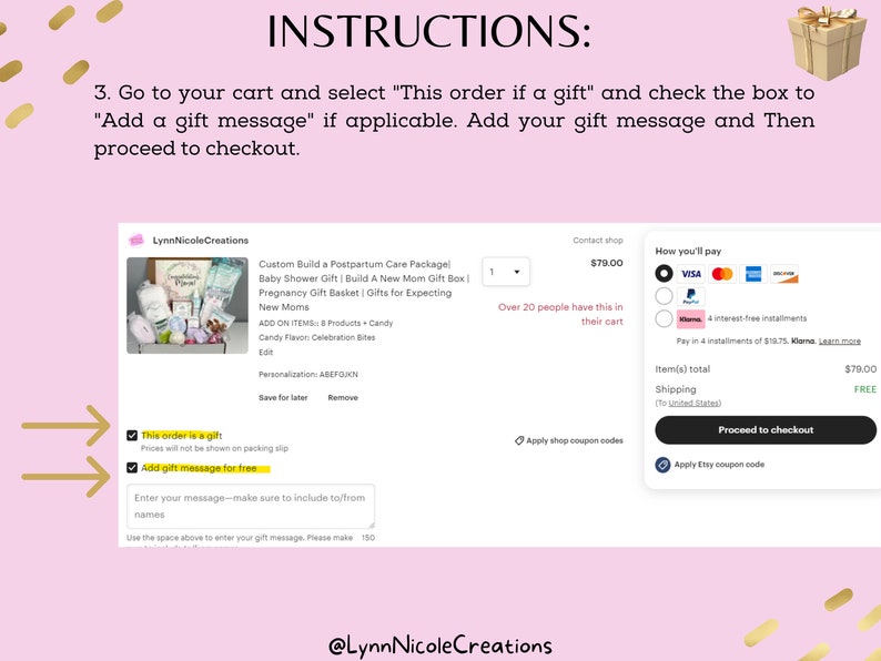 May include: An instructional graphic on a light pink background with gold accents. The text reads: INSTRUCTIONS: 3. Go to your cart and select "This order if a gift" and check the box to "Add a gift message" if applicable. Add your gift message and Then proceed to checkout.