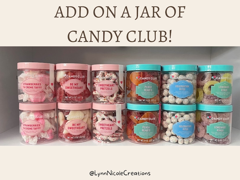 May include: Twelve clear plastic jars of Candy Club sweets arranged in two rows. The text reads ADD ON A JAR OF CANDY CLUB! and @LynnNicoleCreations. Varieties include Strawberries 'N Creme Taffy, Be My Sweetheart, Sweetheart Pretzels, Peach Hearts, Celebration Bites, and Lemonade Rings.