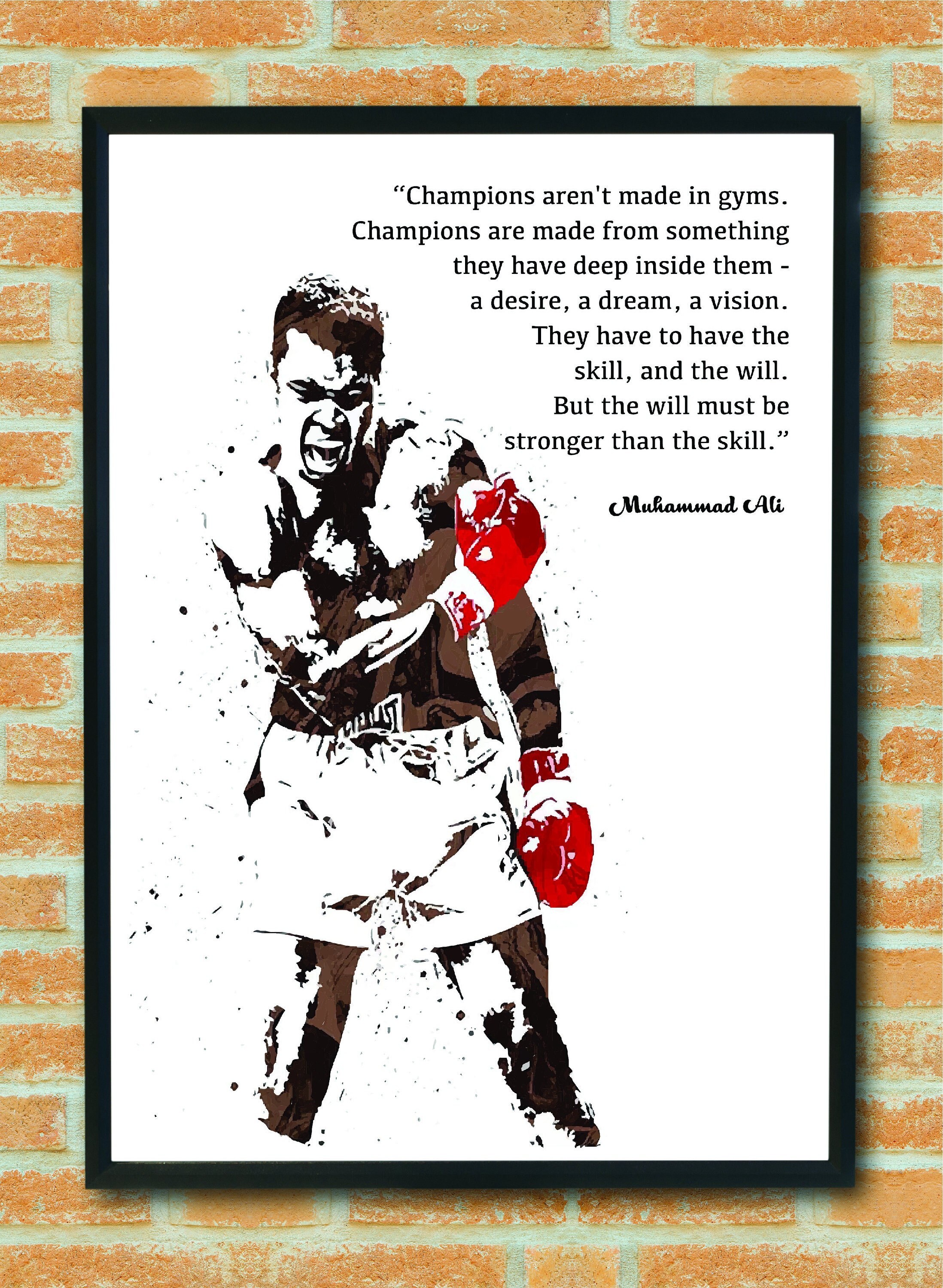 Muhammad Ali Quote: “Champions have to have the skill and the will. But the  will must