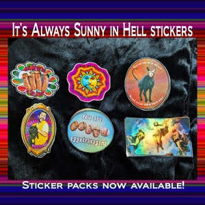 May include: A set of six stickers featuring characters and quotes from the TV show "It's Always Sunny in Philadelphia". The stickers are printed on a glossy, waterproof material and are perfect for adding a touch of humor to your laptop, water bottle, or phone case.