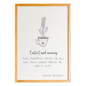Anthony Bourdain Quote Print, Context and memory,Kitchen prints, Kitchen Decor art, Home Decor, Kitchen wall , kitchen decor,printed Poster