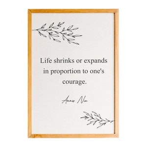Anais Nin, Life Shrinks Or Expands In Proportion To One&#39;S Courage, Quote Printed Poster, Anniversary Gift, Wall Art, Home Décor, Wall Art