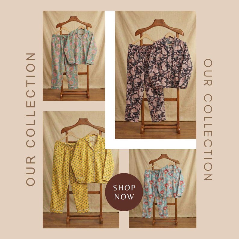 May include: Four sets of patterned pyjama sets in various colours, including blue, pink, and yellow, are displayed on wooden hangers. The pyjama sets are on wooden stands. The text "OUR COLLECTION" is on the left and right sides of the image. The text "SHOP NOW" is in a brown circle.