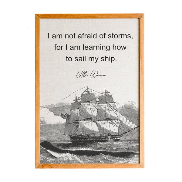 Little Women Quote, I Am Not Afraid Of Storms, Book Quote Wall Art, Printed Poster, Minimalist Quote Wall Art, Louisa May Alcott, Office