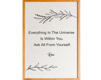 Rumi, Everything In The Universe Is Within You, Ask All From Yourself, Literary Prints, Home Decor Art,Inspirational Gifts,Motivational Gift