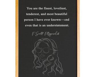 F. Scott Fitzgerald Quote, You Are The Finest, Loveliest,  Poem Wall Print, Minimalist Poster, Anniversary Gifts,Wall Art Prints,Home Décor