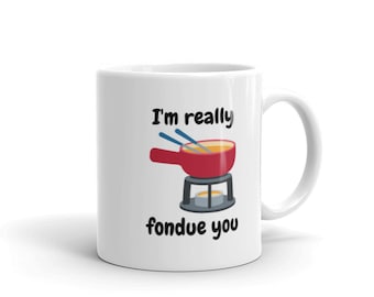 I'm Really Fondue You Mug | Cheesy Mug | Cheese Pun Mug