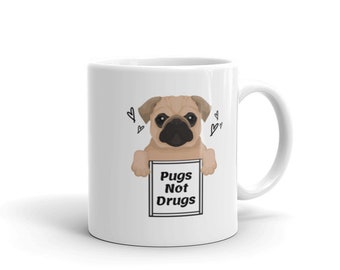 Pugs not Drugs Mug | Pug on a Mug | Pug Puns | Pug Mug | Pug Lover | Pug Mom | Pug Dad | Pugs | Dog Mug