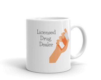 Licensed Drug Dealer Mug | Pharmacist Mug | Pharmacy Mug | Gift for Pharmacist | Gift for Pharmacy Technician | Pharmacy Technician Mug
