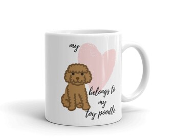 My Heart Belongs to my Toy Poodle | Toy Poodle | Toy Poodle Mug | Toy Poodle Owner | Cute Dog Mug | Cute Dogs | Adorable Mug
