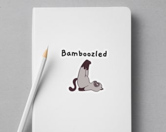 Cat Sticker, Bamboozled, Funny Cat Sticker, Cat owner gift, Laptop Sticker, Bullet Journal, Funny Sticker, Cat Lover Gift, Cat themed gift,