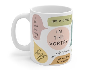 Vortex Mug, Affirmations Mug, Manifestation Mug, Positive Affirmations, Law of Attraction Coffee Mug, Manifest, Abraham Hicks Quote