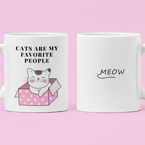 Cute Cat Mug, Cats Are My Favorite People, Cat lover Gift, Cat Gifts, Cat Jokes, Cat Meme, Cat coffee mug, cat lady mug, novelty mug, funny