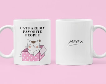Cute Cat Mug, Cats Are My Favorite People, Cat lover Gift, Cat Gifts, Cat Jokes, Cat Meme, Cat coffee mug, cat lady mug, novelty mug, funny