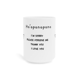 Ho&#39;oponopono Prayer Mug, Hawaiian Prayer, Meditation, Mantra Inspirational Mug, Self Care Mug,  Hawaiian mediation,