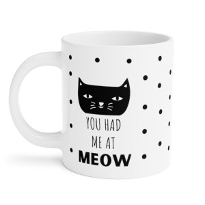 Je had me bij MEOW Mok, Funny Cat Mug, Dots Mug, Cat lover Gift, Cat Gifts, Cat Coffee mok, Cat lady mok, Cat Owner Gift, Cute