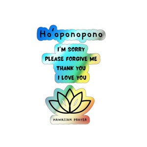 Ho&#39;oponopono Prayer Holographic Sticker, Die-cut sticker, Motivational Sticker, laptop sticker, Meditation Sticker, Abundance, Affirmation