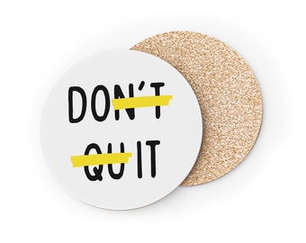 Don't Quit Inspirational Untersetzer, Kaffee Untersetzer, Neuheit Untersetzer, Coffee Shop Untersetzer, Korkholz Untersetzer, Inspirational Quote Untersetzer
