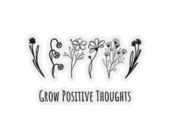 Sticker quotes,  Inspirational Sticker, Kiss-Cut Stickers,  Cute Stickers, Bumper sticker, Laptop Sticker, Notebook Sticker, Grow positive