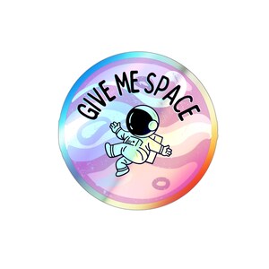 Give Me Space Sticker,  Holographic Sticker | Space Sticker, Holo Stickers, Space holographic vinyl stickers, Laptop, Astronaut sticker