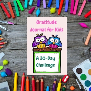 Gratitude Journal for Kids: A 30-day challenge / Printable Gratitude Journal Kids / Practice Thankfulness / Gratitude Journal Digital /