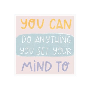 You can Do Anything you Set Your Mind To Inspirational Square Magnet