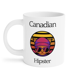Hipster Mug, Hipster Cat Mug, Funny Cat Mug, Cat lover Gift, Cat Mug Puns, Cat Jokes, Funny Gift for Cat Lovers, Canadian Hipster Mug Gift