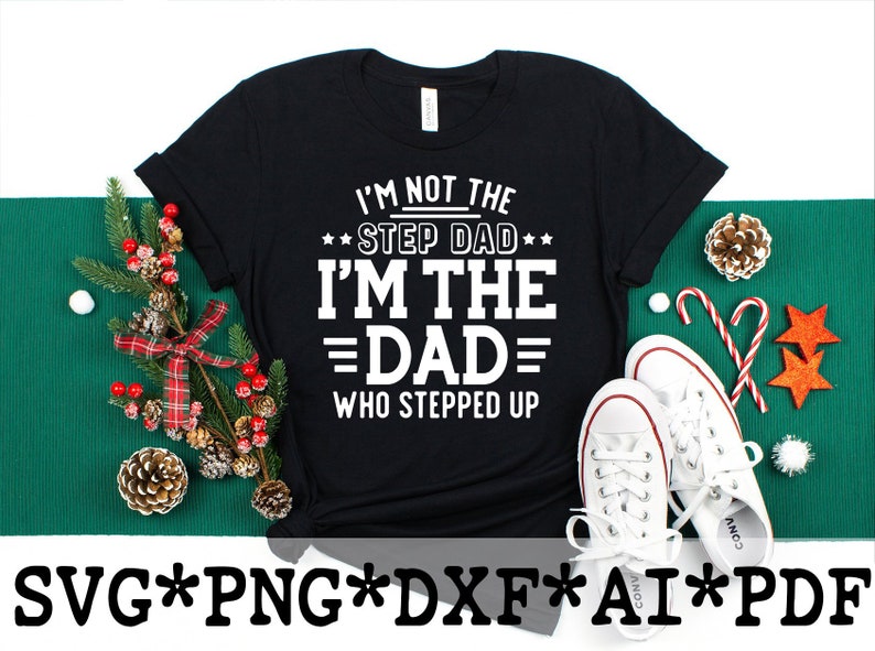 Download I M Not The Step Dad I M The Dad Who Stepped Up Svg Step Dad Father S Day Gift Step Dad Gift Funny Step Dad Bonus Dad Svg Step Dad Svg Kitchen Dining