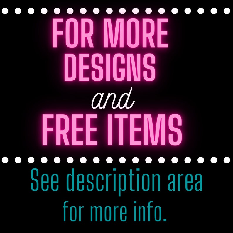 K&ouml;nnte beinhalten: Ein pinkfarbenes Neon-Schild mit dem Text "FOR MORE DESIGNS and FREE ITEMS" auf schwarzem Hintergrund. Wei&szlig;e Punkte befinden sich oberhalb und unterhalb des Schildes. Unterhalb des Schildes steht in t&uuml;rkisfarbenem Text "See description area for more info."