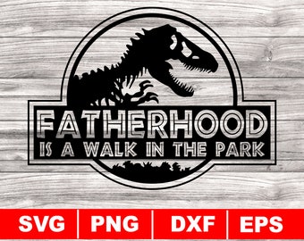 Fatherhood is a Walk in the Park svg, t-rex dinosaur clipart, Father&#39;s Day png, Digital Download