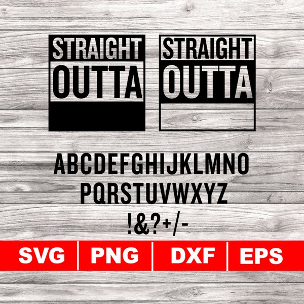 Straight Outta SVG, Straight Outta Your Text SVG, Instant Download, Straight Outta Template, Straight Outta Compton svg, Straight Outta png