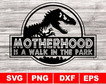 Motherhood is a Walk in the Park svg, t-rex dinosaur clipart, Mother&#39;s Day png, Digital Download