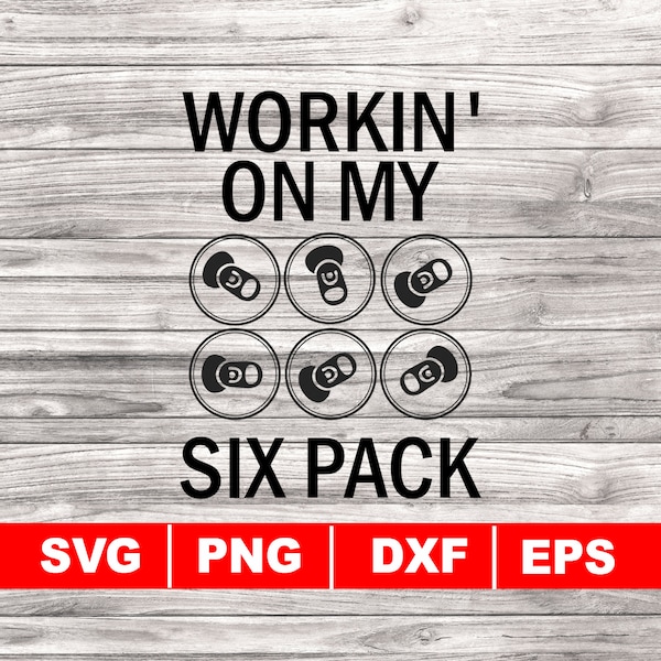 Working On My Six Pack svg, png, dxf, eps, Father's Day, Father Svg, Funny Fat Dad Svg, Dad Of Beer Svg, Digital Download, Beer Lovers svg