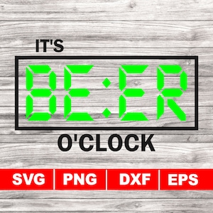 It's Beer O-Clock svg, Beer svg, Beer Clock svg, Instant Download, Adult Humor, Beer Lovers, Alcohol svg, Cliparts, It's Beer O'Clock, Funny