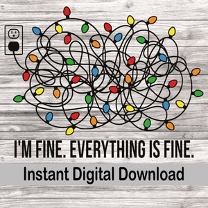 I’m Fine Everything is Fine tangled Christmas lights svg, Instant Download, Christmas svg, I'm Fine svg, Funny Chrismas svg