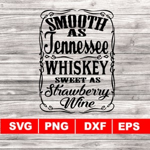 Smooth as Tennessee Whiskey svg, png, dxf, eps, Instant download, Alcohol svg, Whiskey svg, Southern svg, Tennessee whiskey, Tennessee svg