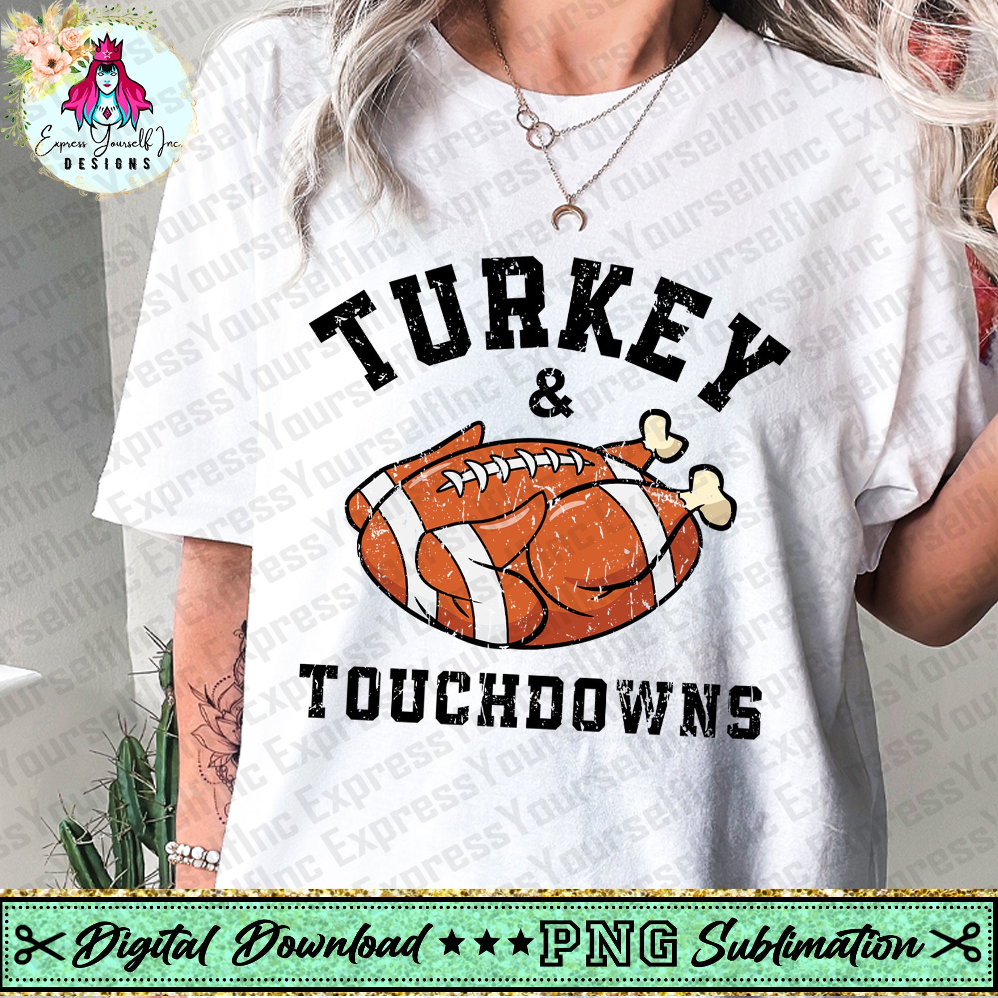 Turkey And Touchdowns png, Turkey and Touchdown distressed png, Football season svg, Thanksgiving svg, Funny Thanksgiving svg, football