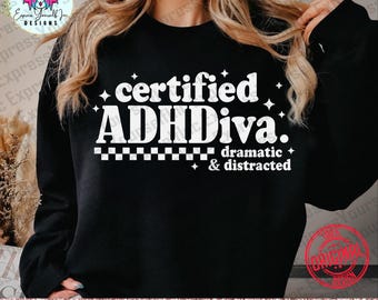 Certified Adhdiva Dramatic and Distracted svg, Funny ADHD, Girly Popular Humor, Sassy Sarcastic Sublimation