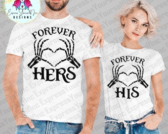 May include: White t-shirts with matching designs. One shirt says "FOREVER HERS" with a heart made of skeleton hands. The other says "FOREVER HIS" with the same design. The bottom of the image says "Digital Download SVG and PNG".