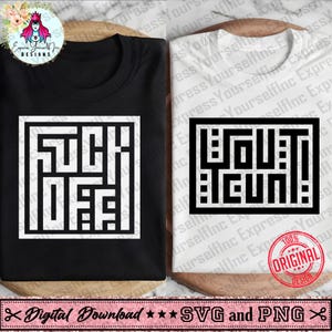 May include: Two t-shirts, one black and one white, each with a bold, geometric design in black. The black shirt says "STFU OFF" and the white shirt says "YOU CUNT!". A digital download graphic is also shown.