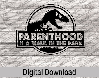 Parenthood is a walk in the park svg, Walk in the park svg, Parenthood svg, Digital Download, Funny svg