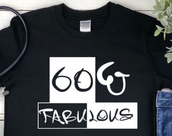 60 and Fabulous Shirt - Mom 60th Birthday - 60th Birthday for Women - 60th Birthday Shirt - 60th Bday Tee Shirts - 60th Birthday Gifts