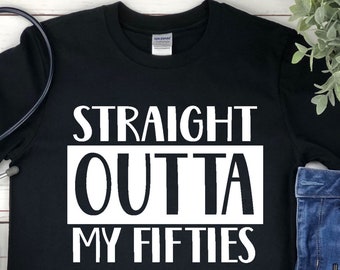 Straight Outta My Fifties Shirt - Mom 60th Birthday - 60th Birthday Dad - 60th Birthday Shirt - 60th Bday Tee Shirts - 60th Birthday Gifts